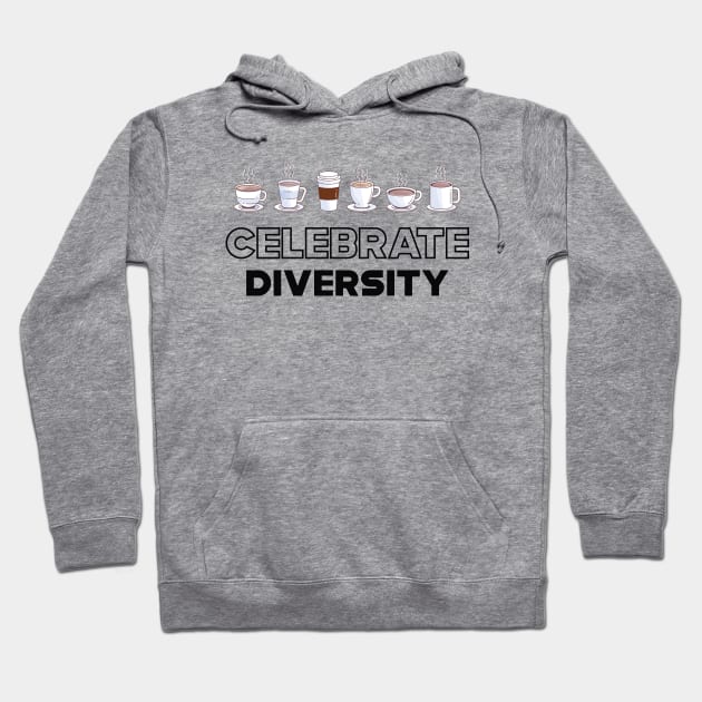 Coffee - Celebrate Diversity Hoodie by KC Happy Shop